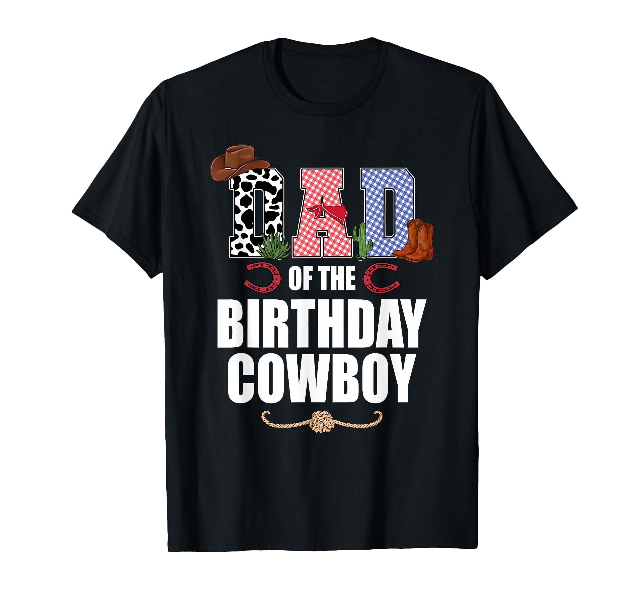 Dad Birthday Cowboy Family Party T-Shirt - Unique Graphic Unisex - T-Shirt, Sweatshirt, Hoodie