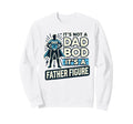 Funny Dad Jokes Dad Bod Fathers Day Sweatshirt - Trendy Graphic Unisex - T-Shirt, Sweatshirt, Hoodie