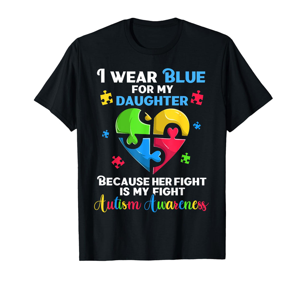 I Wear Blue My Daughter Shirts Dad T-Shirt - Fun Novelty Design for Adults - T-Shirt, Sweatshirt, Hoodie