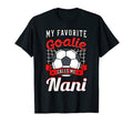 My Favorite Goalie Calls Me Nani Soccer T-Shirt - Graphic Print for Adults - T-Shirt, Sweatshirt, Hoodie