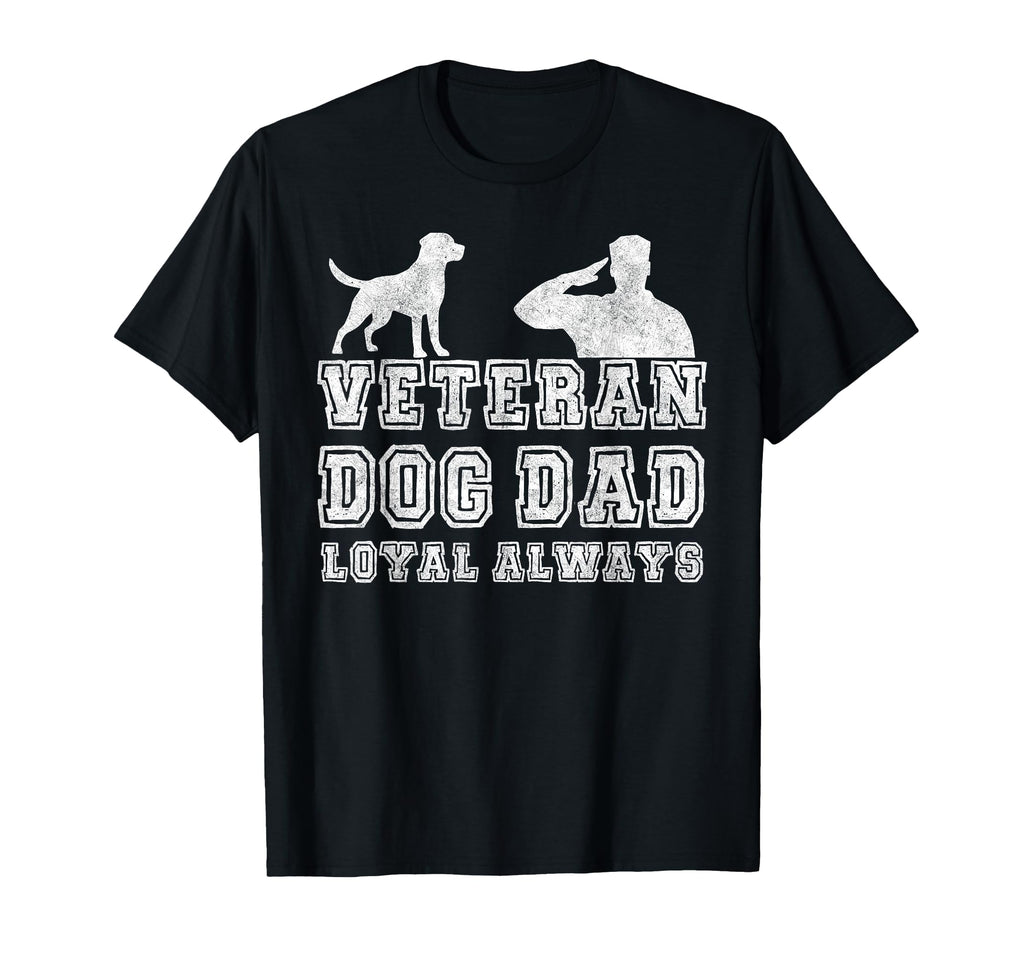 Veteran Dog Dad Loyal Always T-Shirt - Aesthetic Graphic for Adults - T-Shirt, Sweatshirt, Hoodie