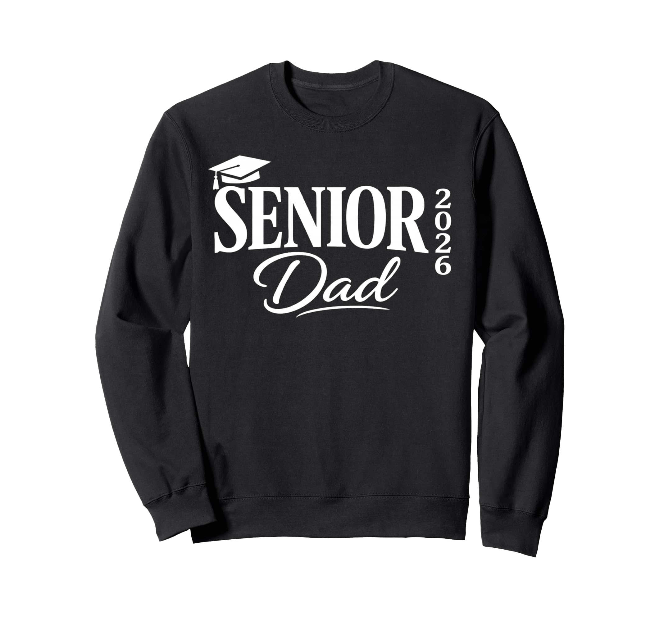 Proud Senior Dad 2026 Dad Class Sweatshirt - Fun Novelty Design Men Women - T-Shirt, Sweatshirt, Hoodie