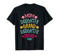 Mom Daughter Granddaughter Squad T-Shirt - Custom Art Print Unisex - T-Shirt, Sweatshirt, Hoodie
