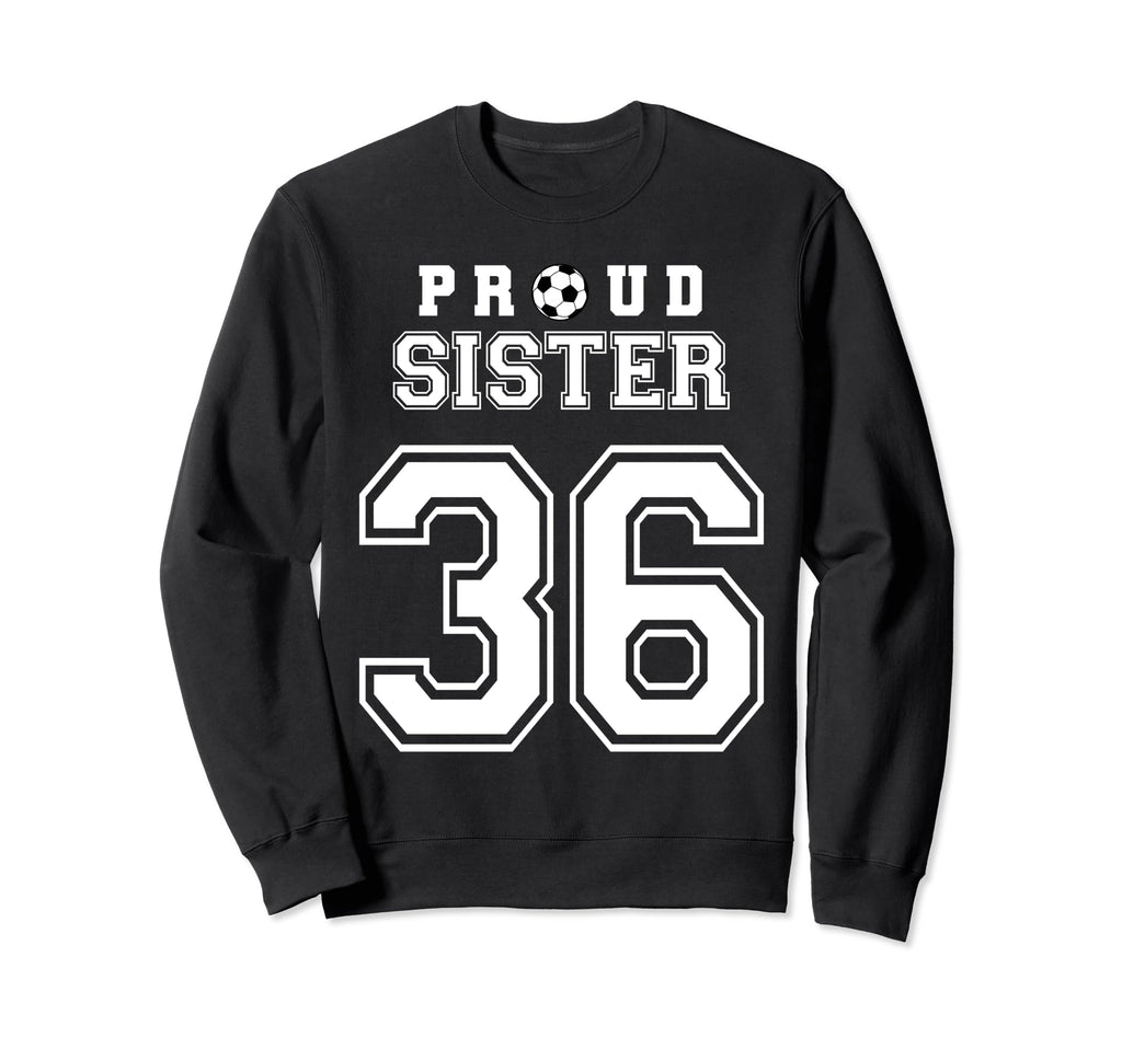 Number 36 Custom Proud Soccer Futbol Sweatshirt - Novelty Apparel Unisex - T-Shirt, Sweatshirt, Hoodie