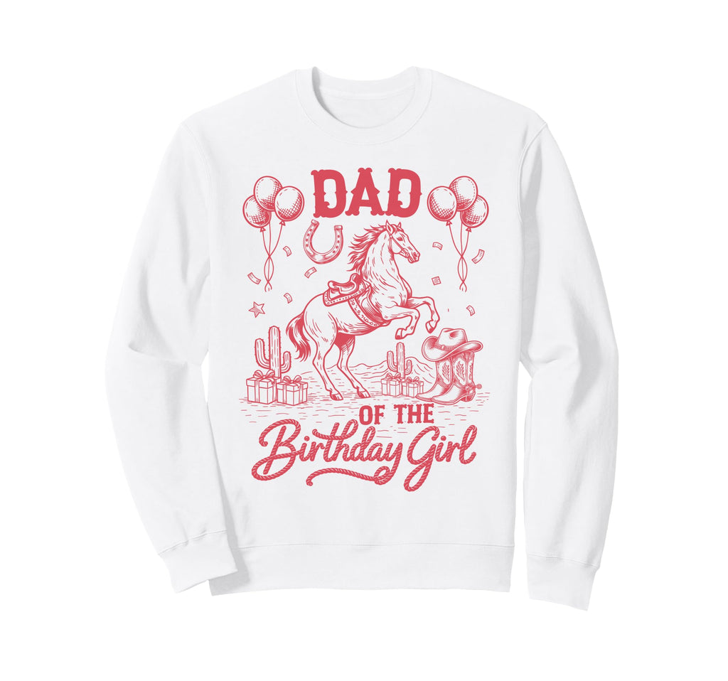 Dad Birthday Cowgirl Rodeo Bday Party Sweatshirt - Custom Art Print Unisex - T-Shirt, Sweatshirt, Hoodie