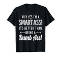 Why Yes Im Smart Ass Its Better Than T-Shirt - Minimalist Print for Adults - T-Shirt, Sweatshirt, Hoodie