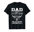 Dad I Dont Just Have Beard I Ride T-Shirt - Aesthetic Graphic for Adults - T-Shirt, Sweatshirt, Hoodie