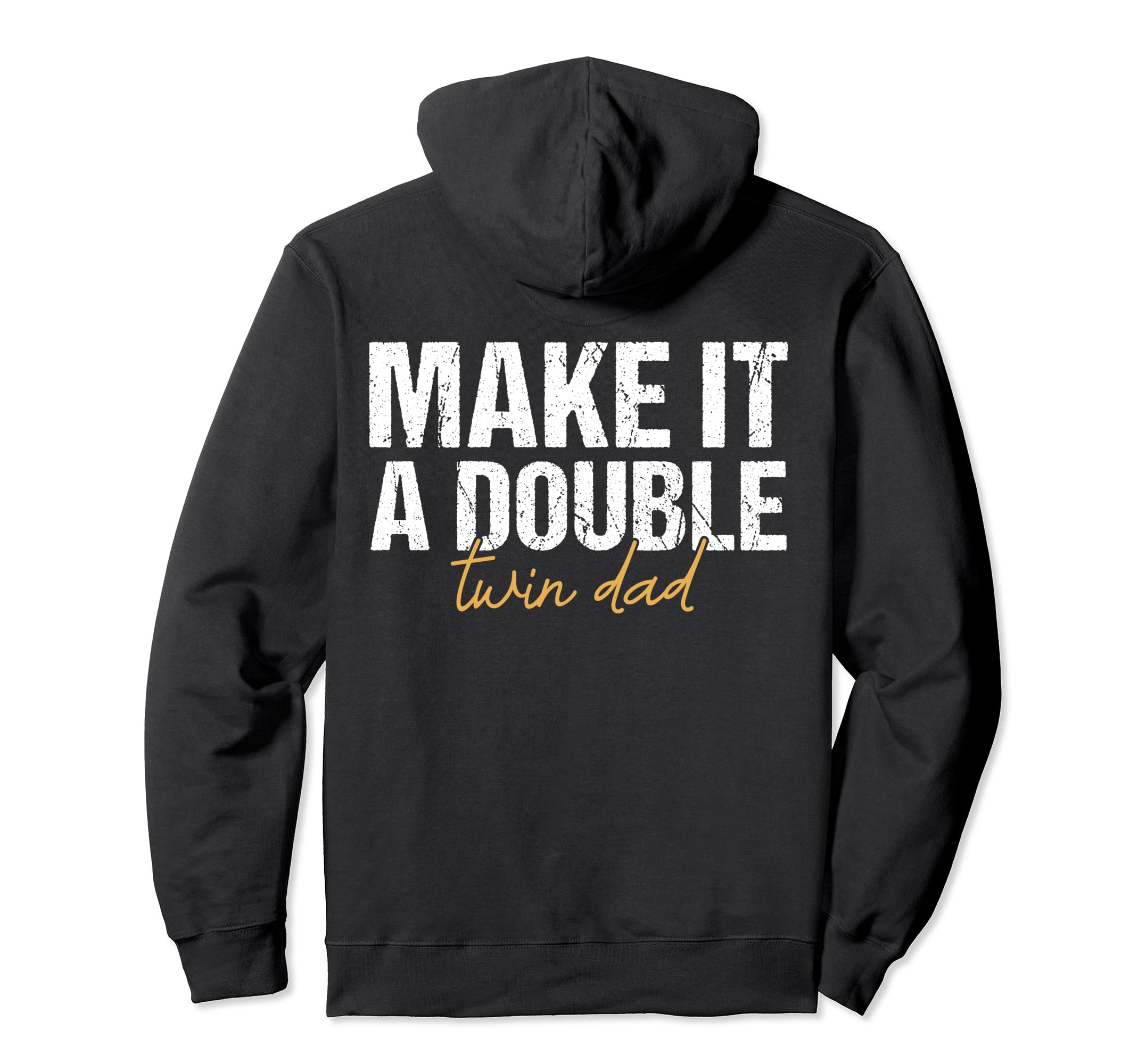 Make It Double Twin Dad Fathers Day Hoodie - Aesthetic Graphic Men Women - T-Shirt, Sweatshirt, Hoodie