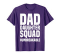 Dad Daughter Squad Unbreakable T-Shirt - Streetwear Style for Adults - T-Shirt, Sweatshirt, Hoodie