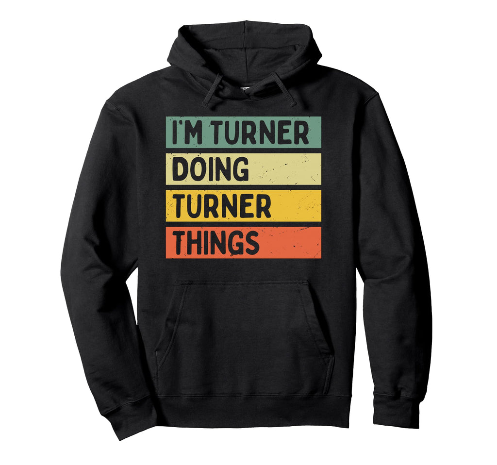 Im Turner Doing Turner Things Funny Hoodie - Minimalist Print for Adults - T-Shirt, Sweatshirt, Hoodie