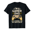 Im Gamer Dad Like Normal Dad Only T-Shirt - Custom Art Print for Adults - T-Shirt, Sweatshirt, Hoodie
