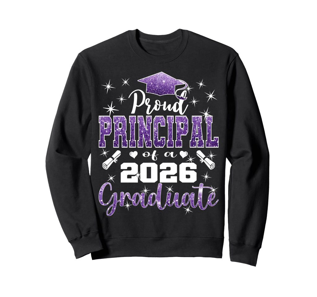 Super Proud Principal 2026 Graduate Sweatshirt - Streetwear Style Unisex - T-Shirt, Sweatshirt, Hoodie