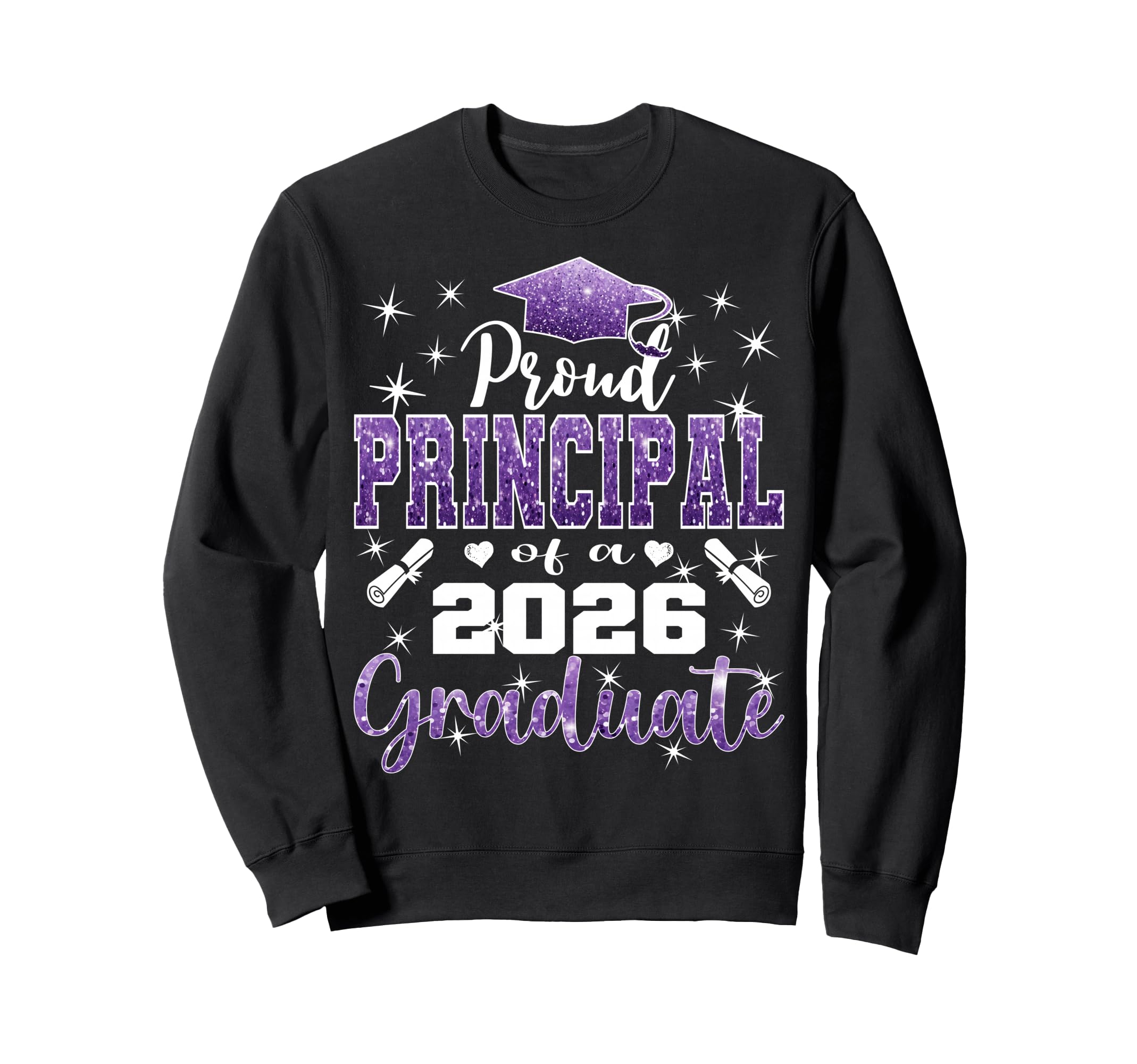 Super Proud Principal 2026 Graduate Sweatshirt - Streetwear Style Unisex - T-Shirt, Sweatshirt, Hoodie
