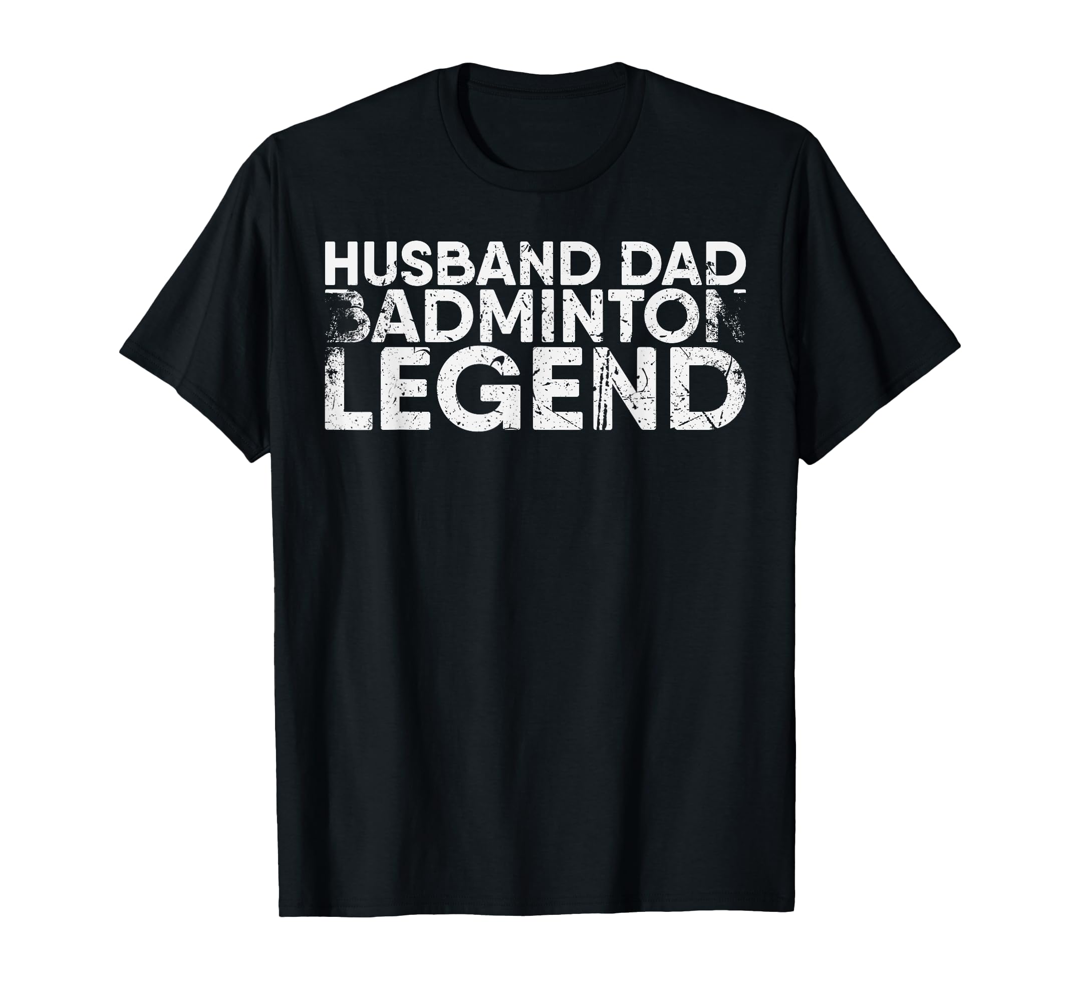 Husband Dad Badminton Legend Badminton T-Shirt - Unique Graphic Men Women - T-Shirt, Sweatshirt, Hoodie