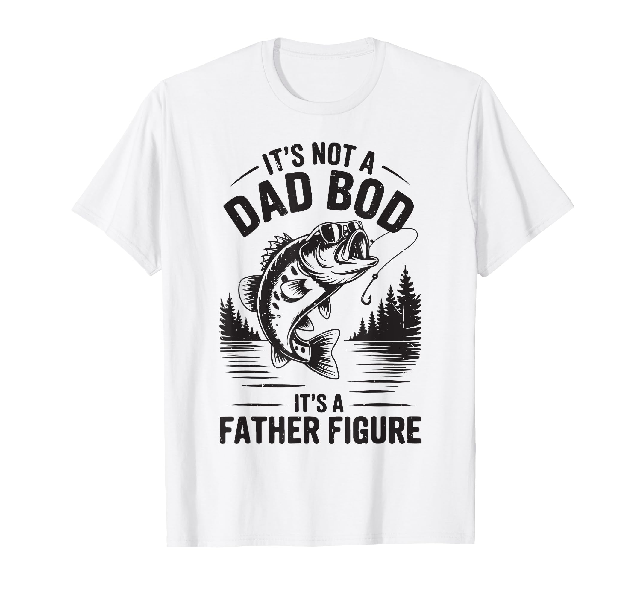 Father Day Its Not Dad Bod Father Figure T-Shirt - Streetwear Style Unisex - T-Shirt, Sweatshirt, Hoodie