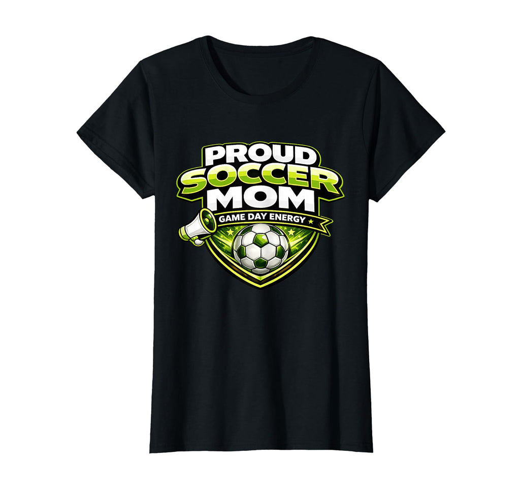 Proud Soccer Mom Game Day Energy Funny T-Shirt - Graphic Print Men Women - T-Shirt, Sweatshirt, Hoodie