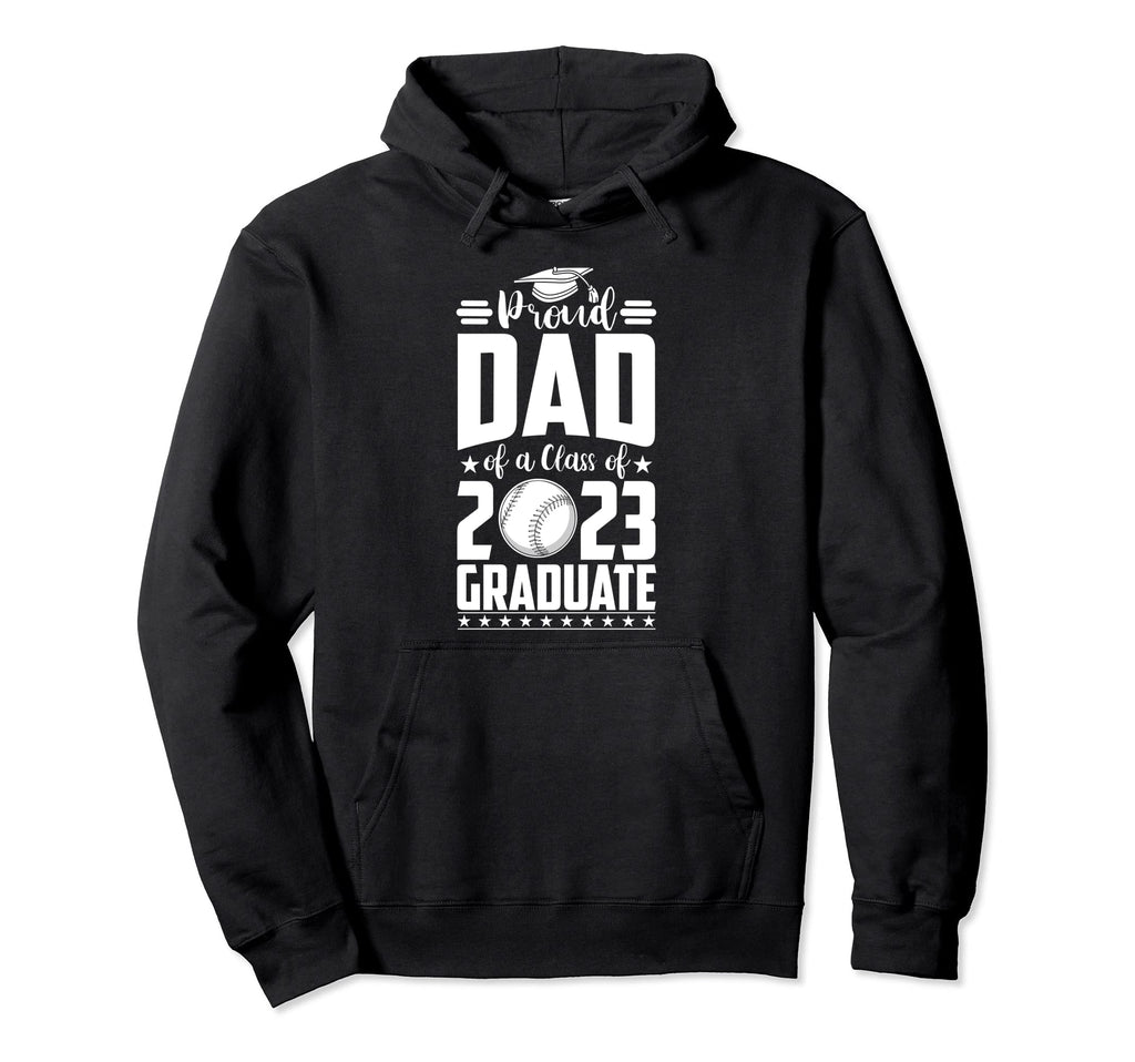 Proud Dad Class 2023 Graduate Baseball Hoodie - Custom Art Print Men Women - T-Shirt, Sweatshirt, Hoodie