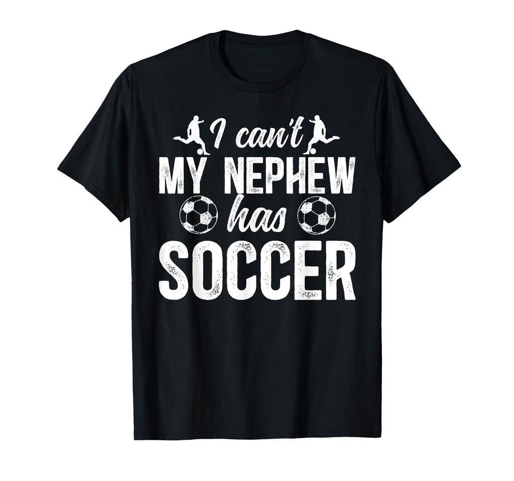 My Nephew Has Soccer Uncle Soccer T-Shirt - Unique Graphic Men Women - T-Shirt, Sweatshirt, Hoodie
