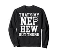 Thats My Nephew Soccer Uncle Soccer Sweatshirt - Trendy Graphic for Adults - T-Shirt, Sweatshirt, Hoodie