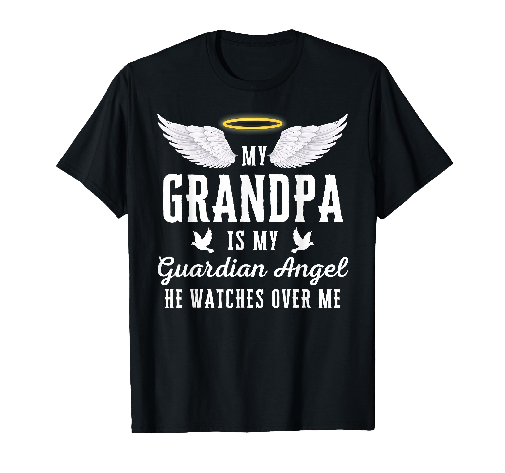 My Grandpa Is My Guardian Angel T-Shirt - Casual Everyday Wear for Adults - T-Shirt, Sweatshirt, Hoodie