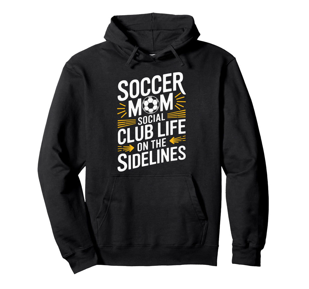Soccer Mom Social Club Life Goalkeeper Hoodie - Trendy Graphic Men Women - T-Shirt, Sweatshirt, Hoodie