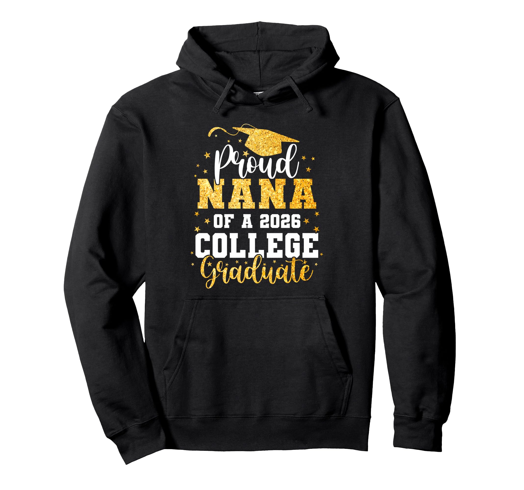 Proud Nana Class 2026 College Graduate Hoodie - Trendy Graphic Men Women - T-Shirt, Sweatshirt, Hoodie