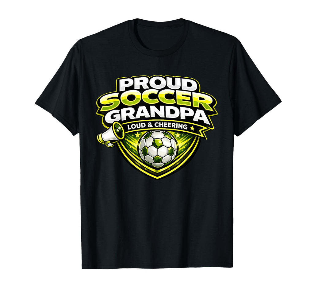Soccer Grandpa Funny Proud Loud T-Shirt - Custom Art Print Men Women - T-Shirt, Sweatshirt, Hoodie