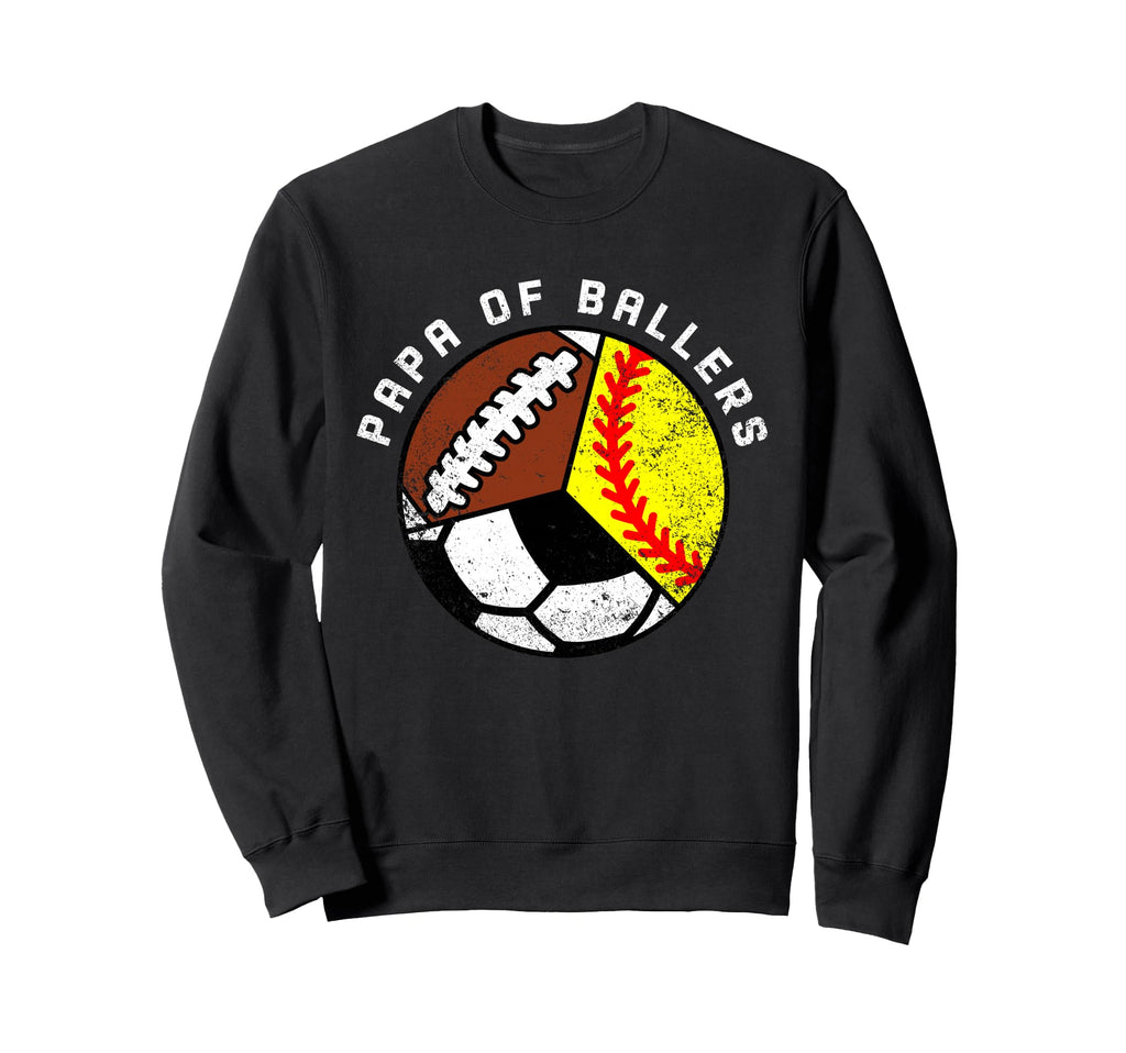 Papa Ballers Funny Softball Soccer Sweatshirt - Graphic Print Unisex - T-Shirt, Sweatshirt, Hoodie