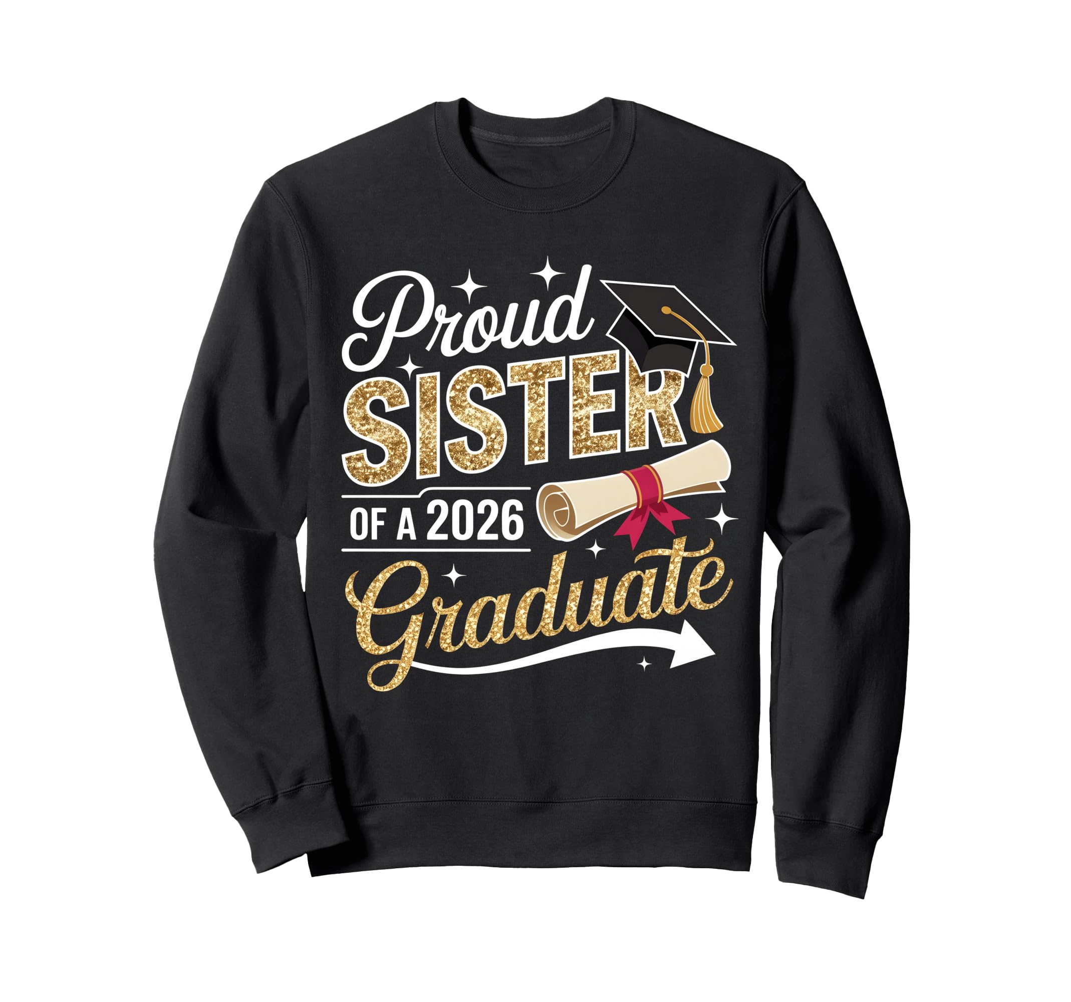 Proud Sister Senior 2026 Graduate Sweatshirt - Custom Art Print for Adults - T-Shirt, Sweatshirt, Hoodie