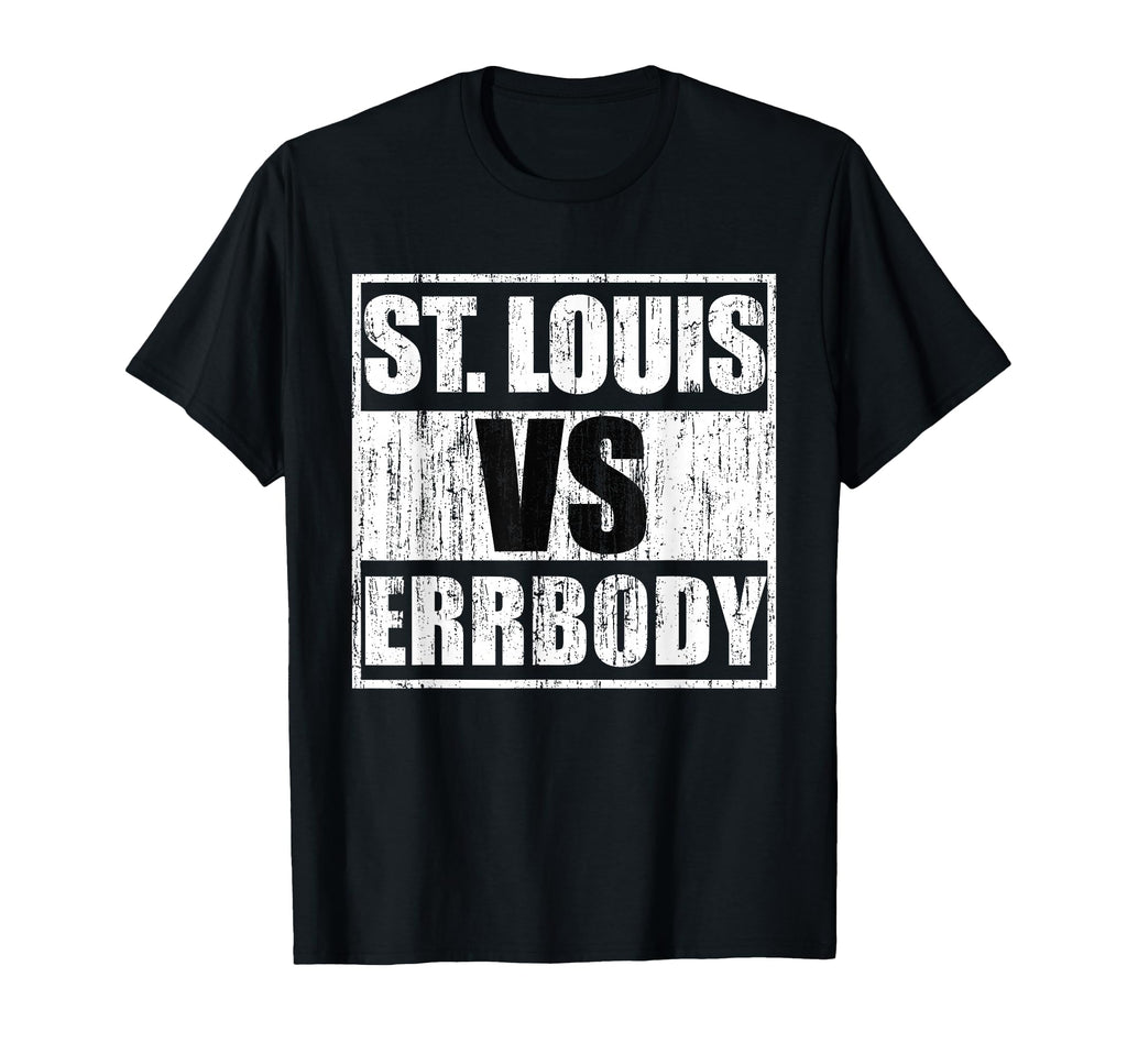 St Louis Vs Errbody T-Shirt - Streetwear Style Unisex - T-Shirt, Sweatshirt, Hoodie