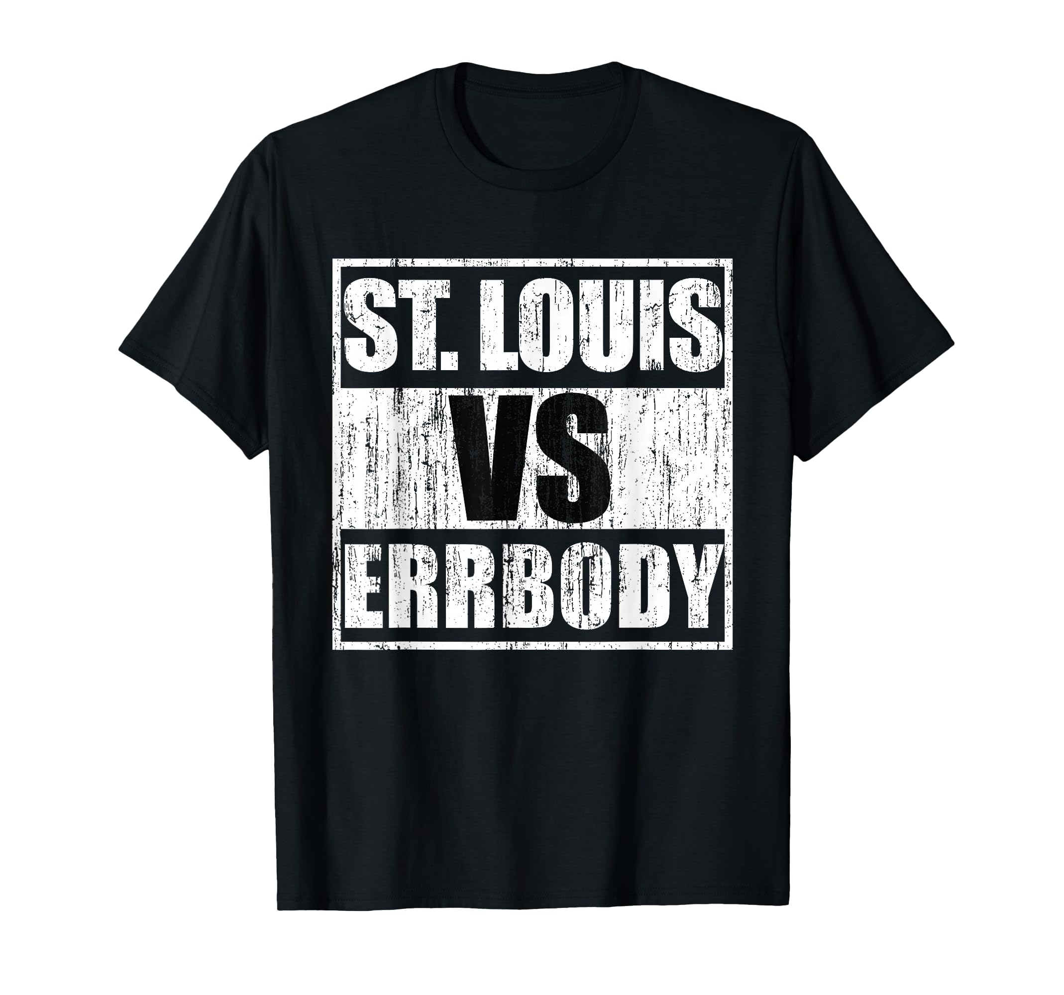 St Louis Vs Errbody T-Shirt - Streetwear Style Unisex - T-Shirt, Sweatshirt, Hoodie