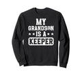 Proud Soccer Keeper Papaw Sweatshirt - Casual Everyday Wear Men Women - T-Shirt, Sweatshirt, Hoodie