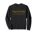 Dad Outnumbered Funny Sweatshirt - Fun Novelty Design for Adults - T-Shirt, Sweatshirt, Hoodie