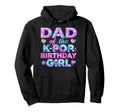 Dad K Pop Birthday Birthday Daddy Fathers Hoodie - Custom Art Print Unisex - T-Shirt, Sweatshirt, Hoodie