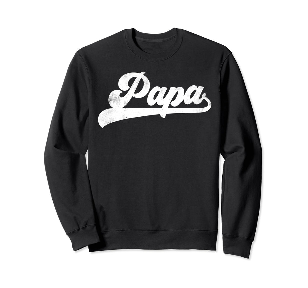 Papa Gifts Fathers Day Papa Sweatshirt - Unique Graphic Men Women - T-Shirt, Sweatshirt, Hoodie