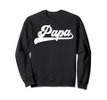Papa Gifts Fathers Day Papa Sweatshirt - Unique Graphic Men Women - T-Shirt, Sweatshirt, Hoodie