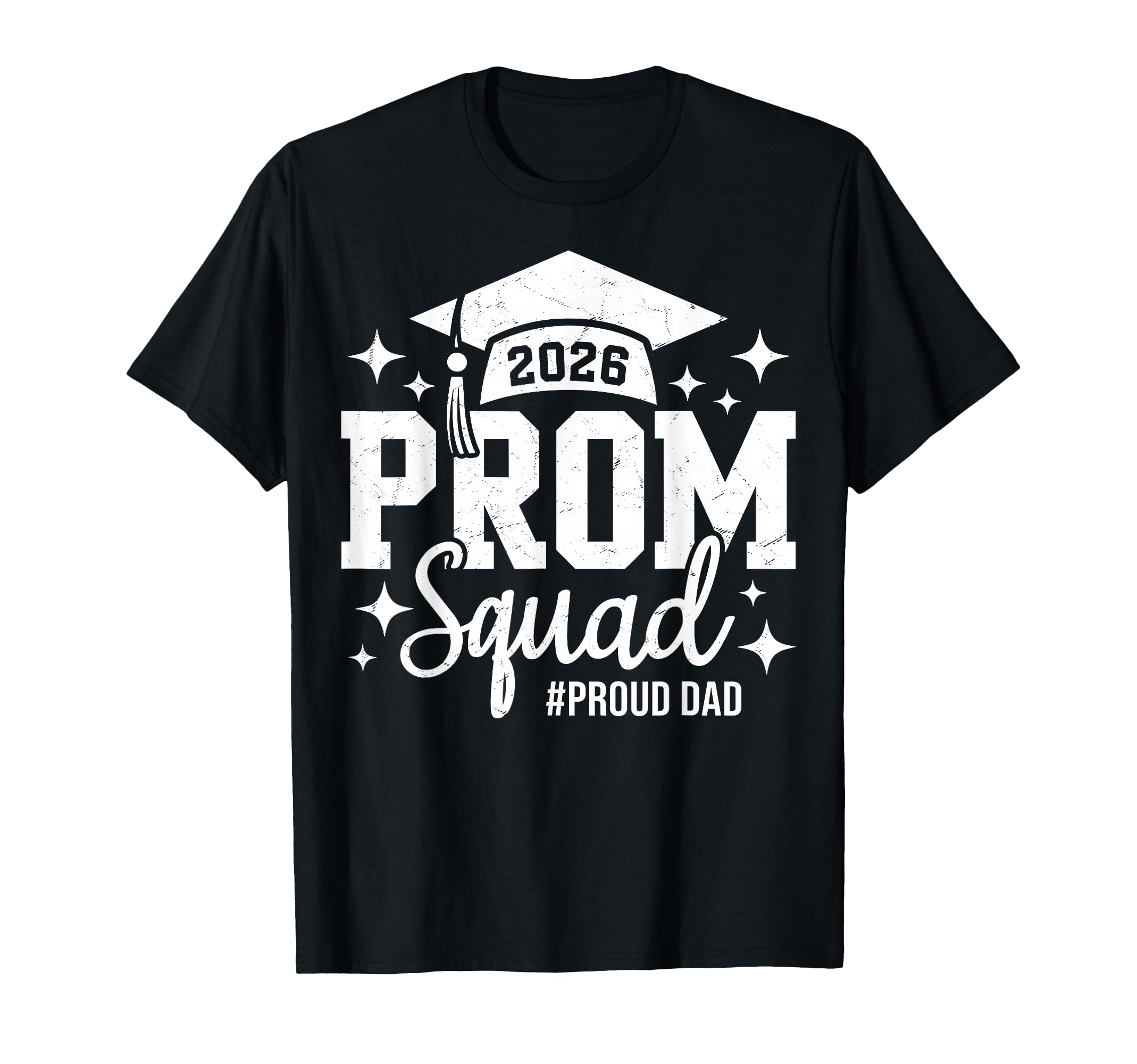 Prom Squad 2026 Proud Dad Graduate Prom T-Shirt - Trendy Graphic Men Women - T-Shirt, Sweatshirt, Hoodie