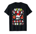 Matching Mom Dad Dear Santa My Daughter Did T-Shirt - Graphic Print Unisex - T-Shirt, Sweatshirt, Hoodie