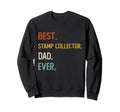 Funny Dad Best Stamp Collector Sweatshirt - Fun Novelty Design Men Women - T-Shirt, Sweatshirt, Hoodie