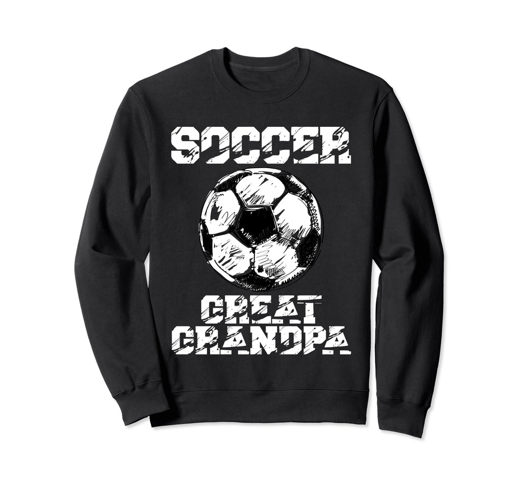 Soccer Great Grandpa Funny Soccer Sweatshirt - Unique Graphic Men Women - T-Shirt, Sweatshirt, Hoodie