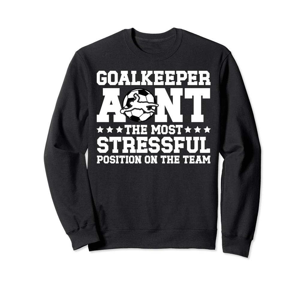 Funny Soccer Goalkeeper Aunt Sweatshirt - Fun Novelty Design for Adults - T-Shirt, Sweatshirt, Hoodie