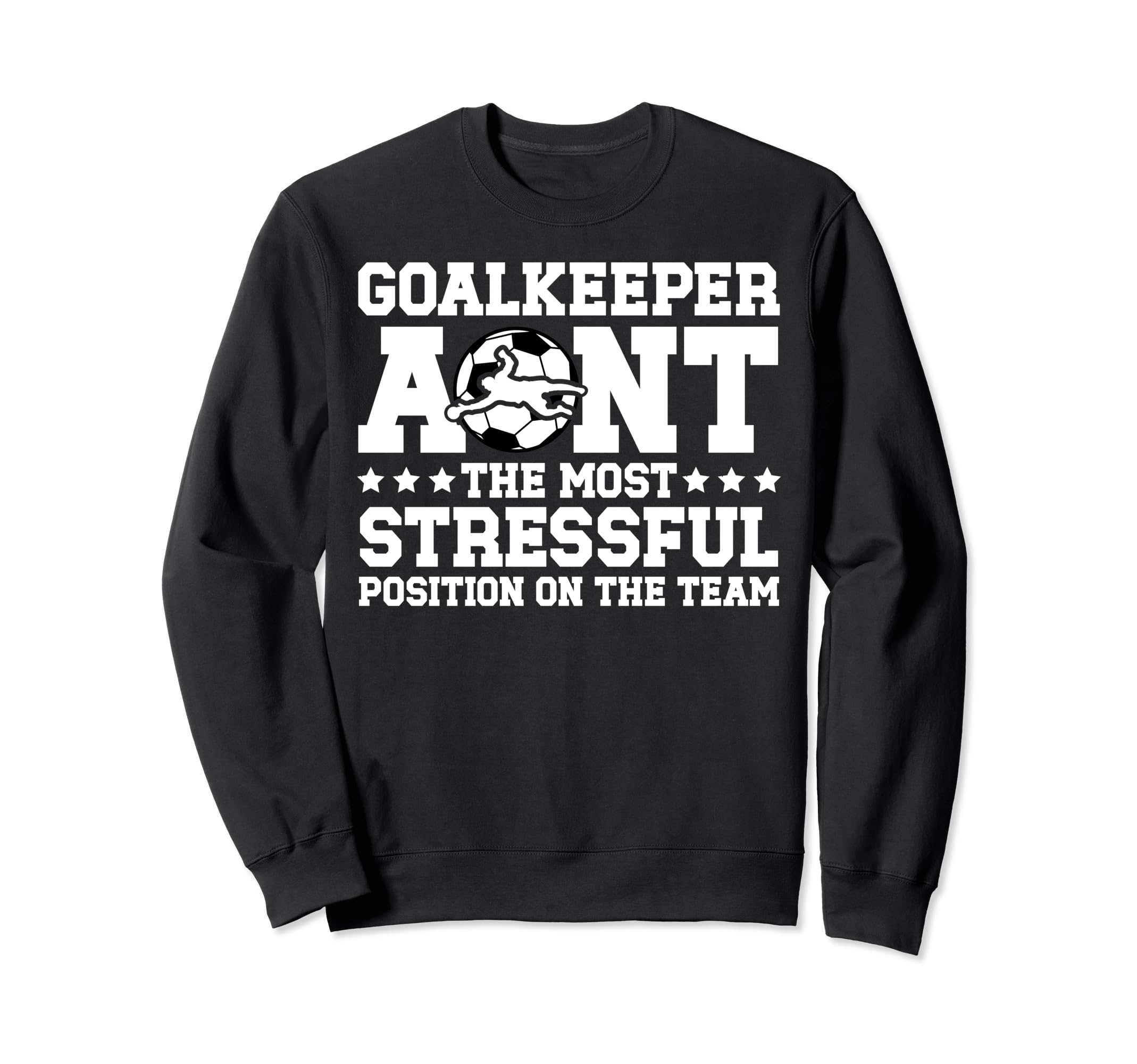 Funny Soccer Goalkeeper Aunt Sweatshirt - Fun Novelty Design for Adults - T-Shirt, Sweatshirt, Hoodie
