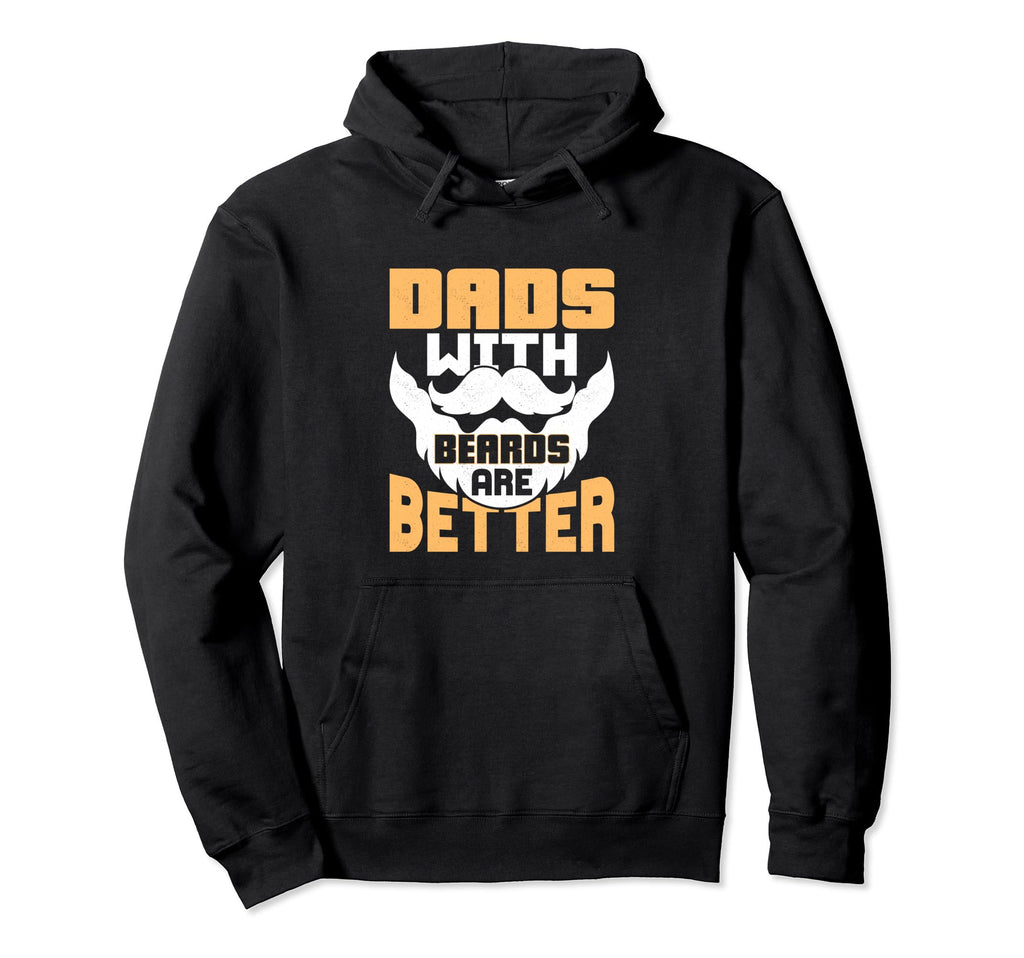 Dads Beards Are Better Facial Hair Hoodie - Unique Graphic Men Women - T-Shirt, Sweatshirt, Hoodie