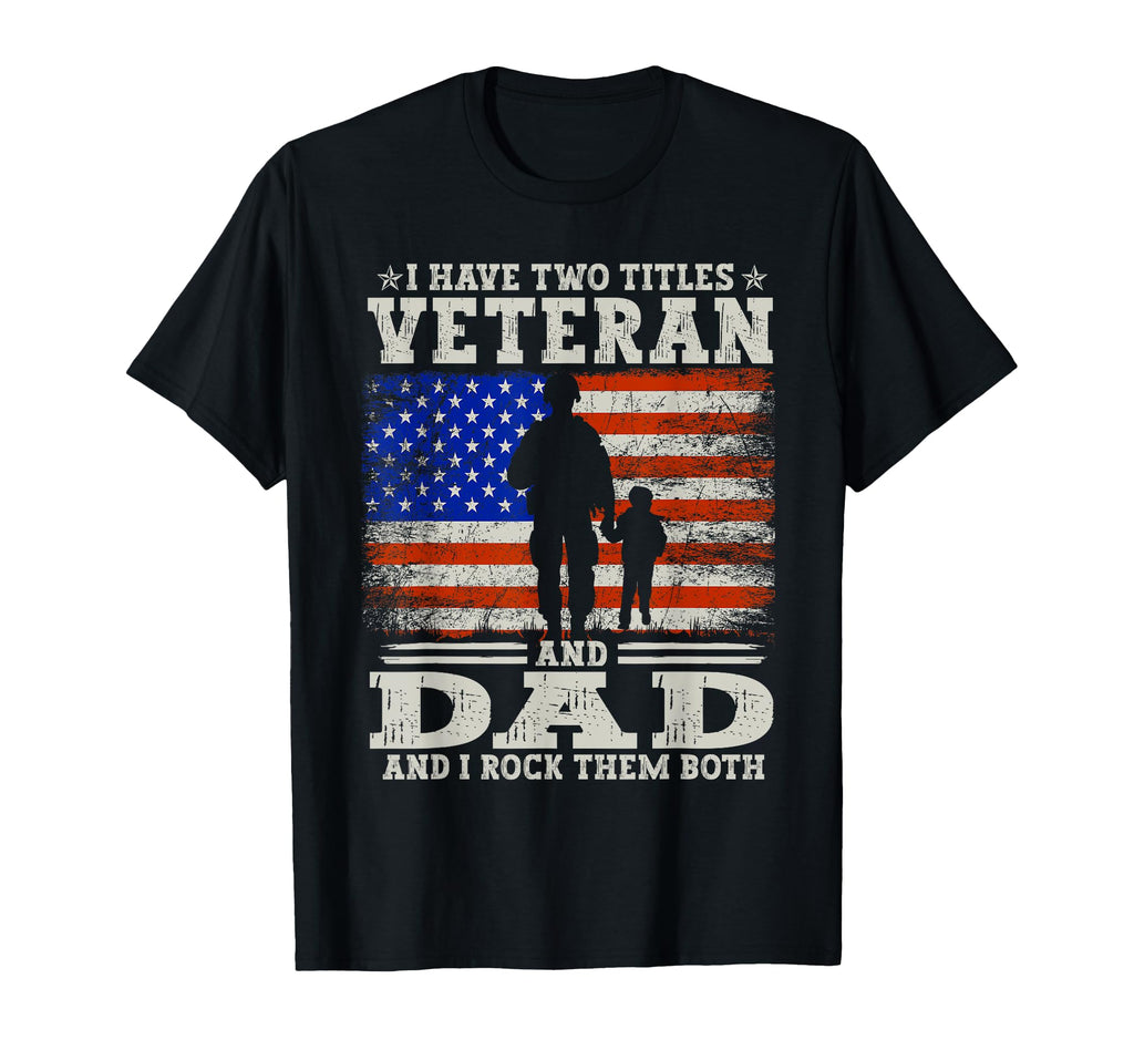 Proud Us Veterans I Have Two T-Shirt - Casual Everyday Wear Men Women - T-Shirt, Sweatshirt, Hoodie
