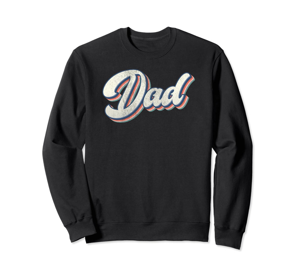 Dad Father Daddy Grandfather Fathers Sweatshirt - Novelty Apparel Unisex - T-Shirt, Sweatshirt, Hoodie
