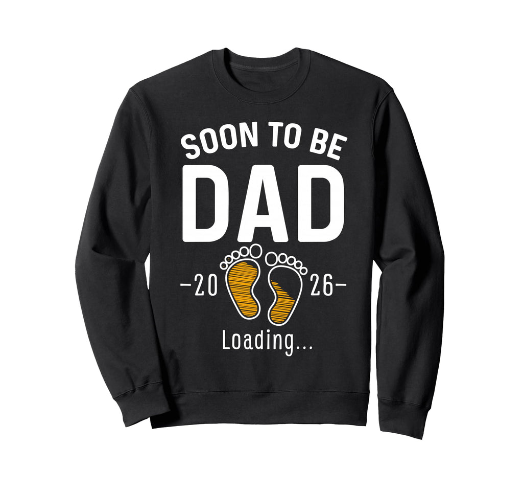 Soon To Be Dad Est 2026 Loading First Sweatshirt - Trendy Graphic Unisex - T-Shirt, Sweatshirt, Hoodie