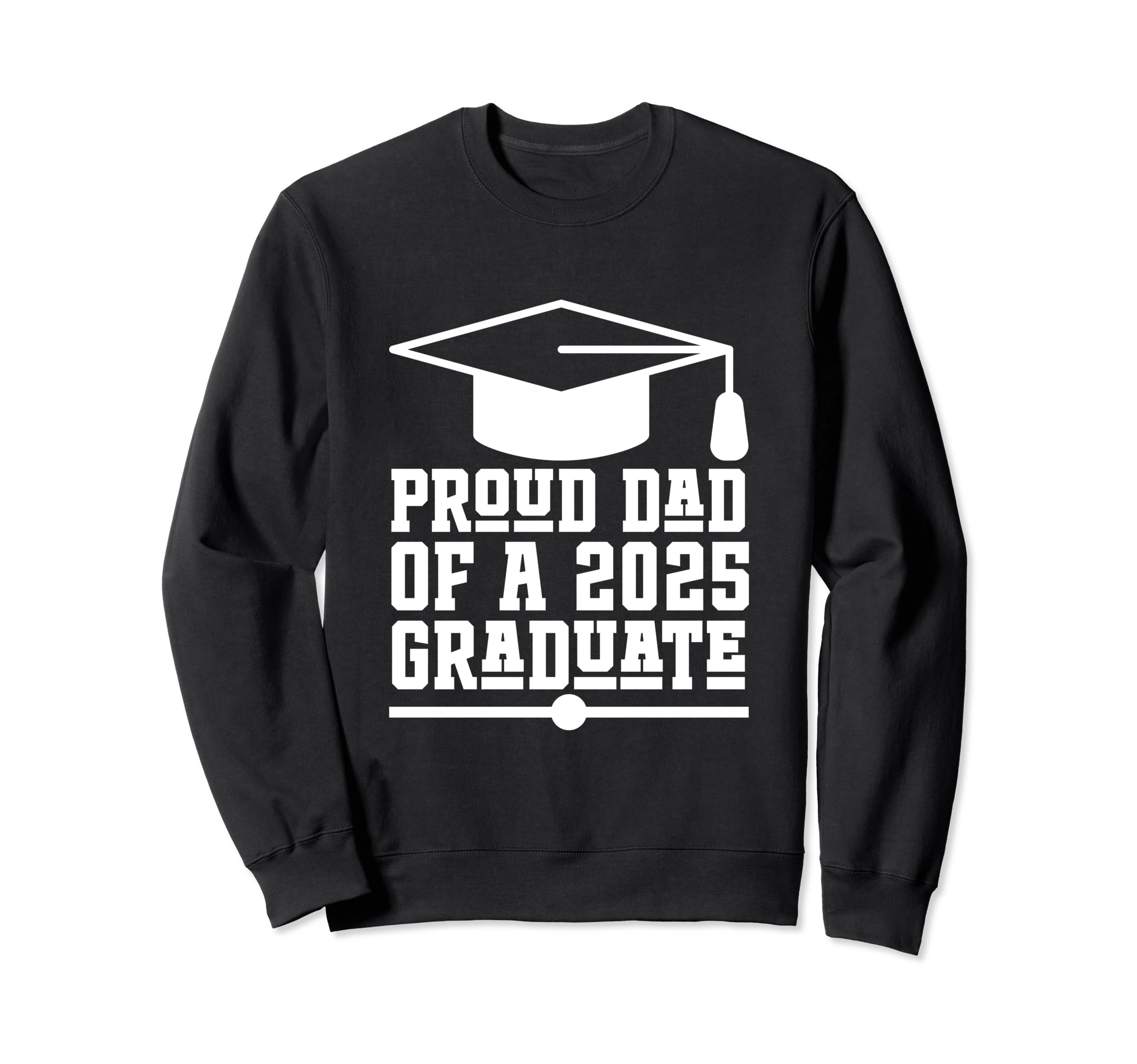 Proud Dad Class 2025 Graduate Senior Sweatshirt - Minimalist Print Unisex - T-Shirt, Sweatshirt, Hoodie