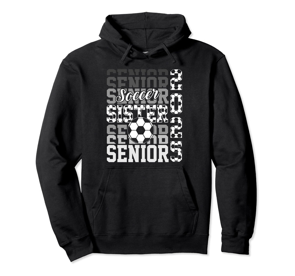 Soccer Senior Sister Class 2025 Hoodie - Aesthetic Graphic for Adults - T-Shirt, Sweatshirt, Hoodie