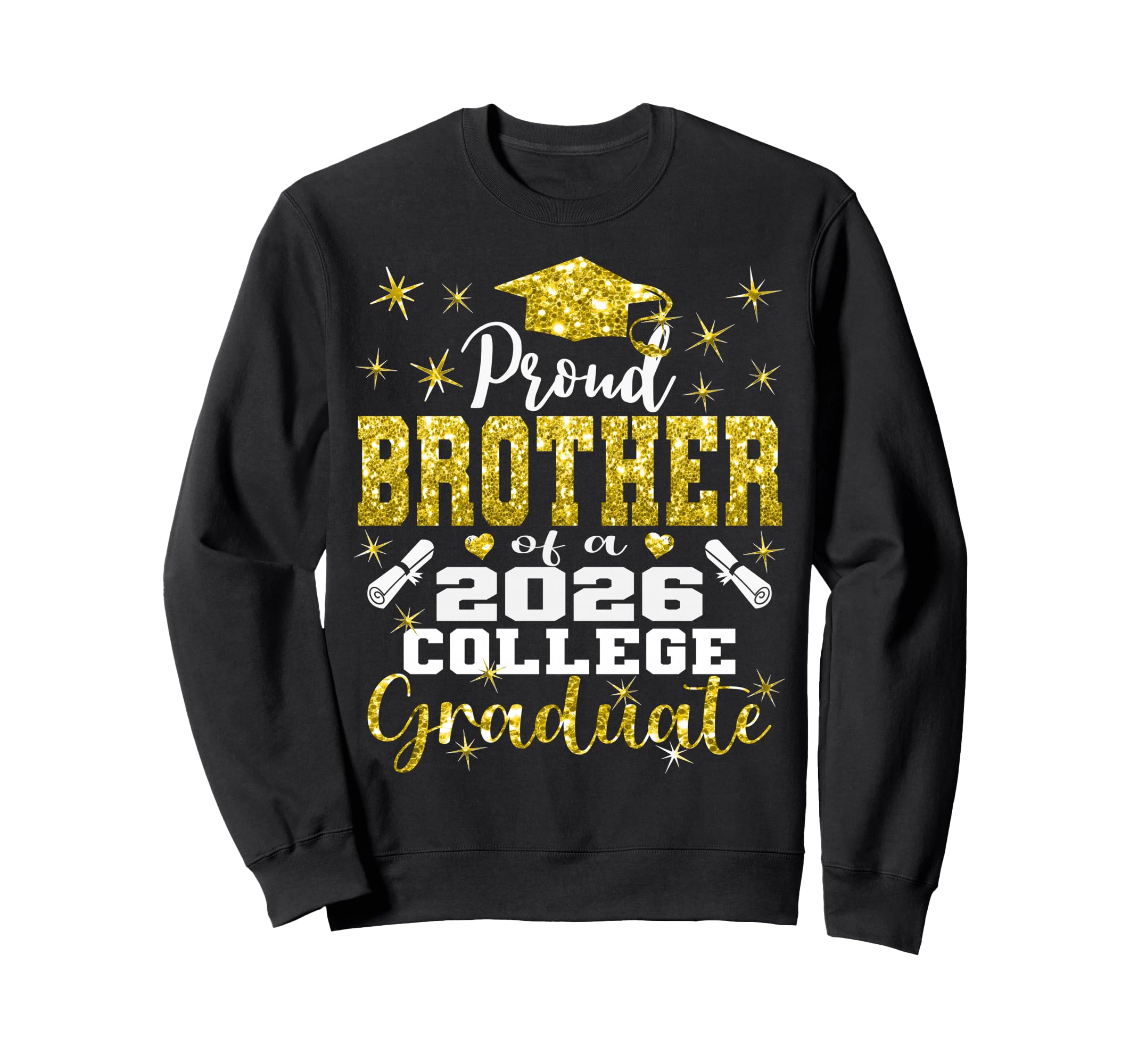 Proud Brother 2026 College Graduate Sweatshirt - Unique Graphic Unisex - T-Shirt, Sweatshirt, Hoodie