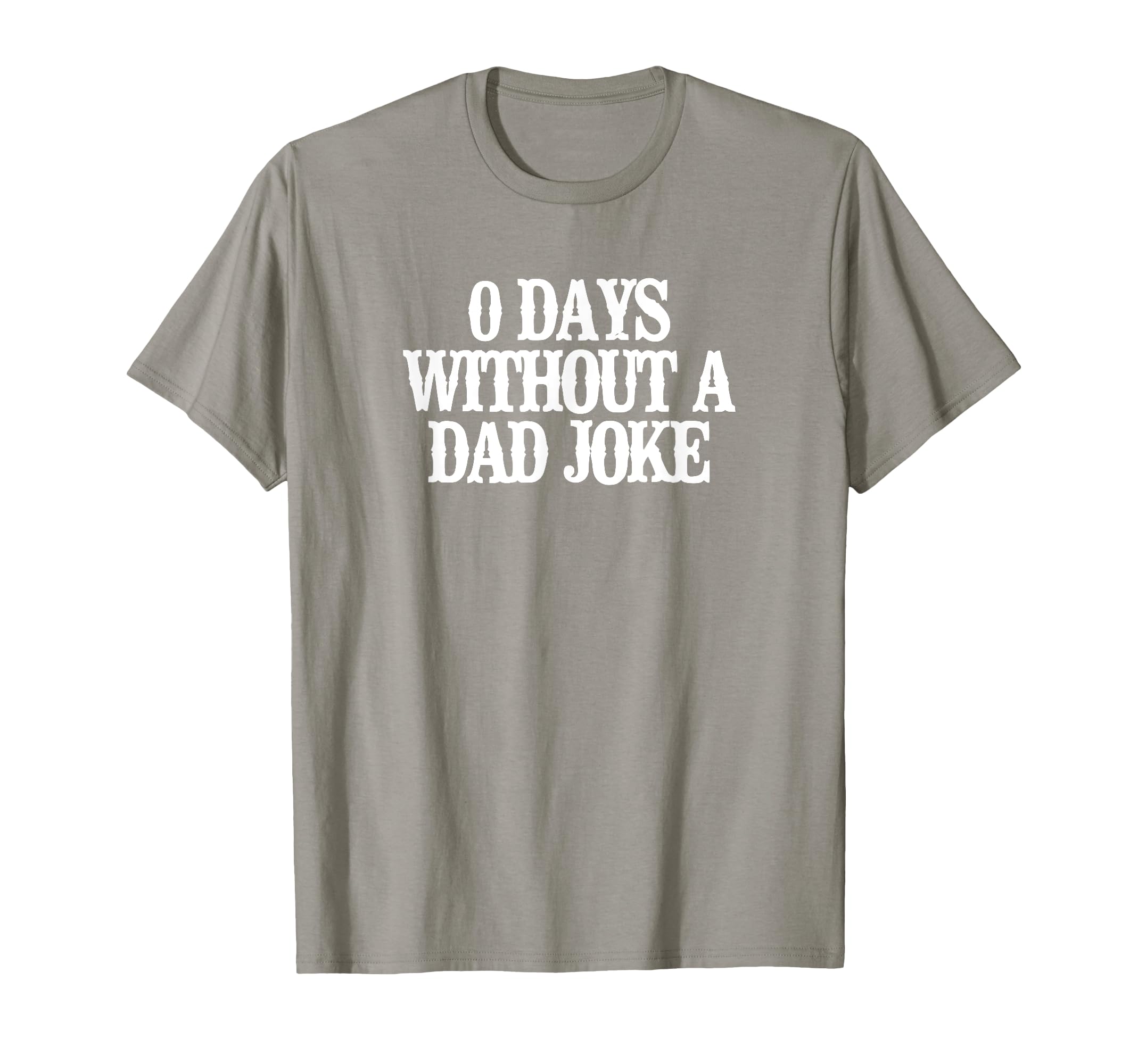 Funny 0 Days Without Dad Joke T-Shirt - Minimalist Print Unisex - T-Shirt, Sweatshirt, Hoodie